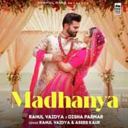 Madhanya - Rahul Vaidya Mp3 Song